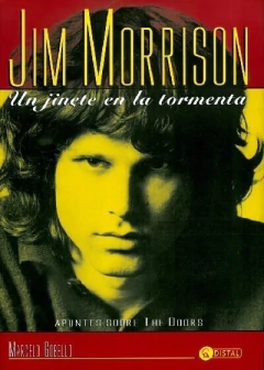 Jim Morrison - Un jinete en la tormenta - Marcelo Gobello
