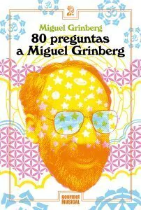 80 preguntas a Miguel Grinberg - Miguel Grinberg - Libro