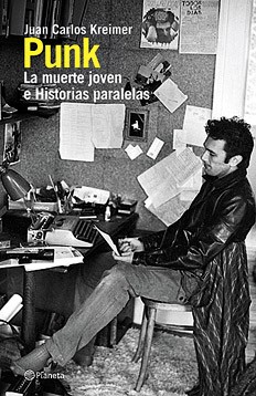 Punk. La muerte jóven e historias paralelas - Juan Carlos Kreimer - Libro