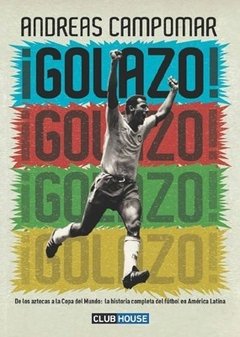 ¡Golazo! - Andreas Campomar - Libro