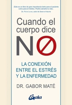 Cuando el cuerpo dice NO - Dr. Gabor Naté