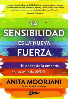 La sensibilidad es la nueva fuerza - Anita Moorjani