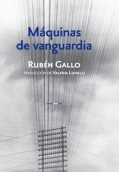 Máquinas de vanguardia - Ruben Gallo - Libro