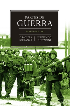 Partes de guerra - Malvinas 1982 - Graciela Speranza / Fernando Cittadini