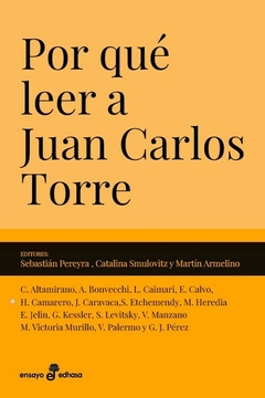 Por qué leer a Juan Carlos Torre - S. Pereyra / C. Smulovitz / M. Armelino (Editores)