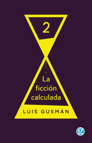 La ficcion calculada 2 - Luis Gusmán - Libro