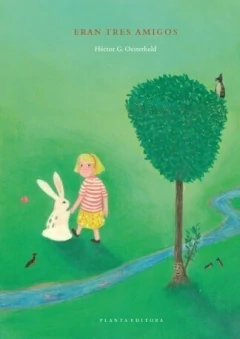Eran tres amigos - Héctor Germán Oesterheld - Libro