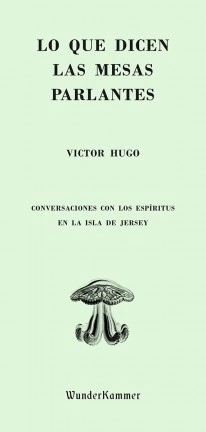 Lo que dicen las mesas parlantes - Víctor Hugo - Libro