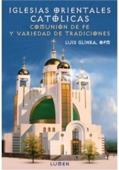 Iglesias orientales católicas - Luis Glinka - Libro