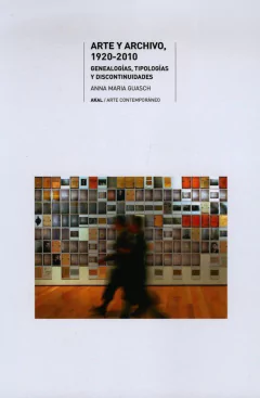 Arte y archivo 1920-2010 - Anna Maria Guasch - Libro
