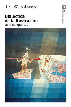 Dialéctica de la Ilustracion - Obra Completa 3 - T. W. Adorno - Libro