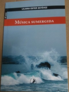 Música sumergida - Liliana Ester Estévez - Libro