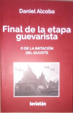 Fin de la etapa guevarista - Daniel Alcoba - Libro