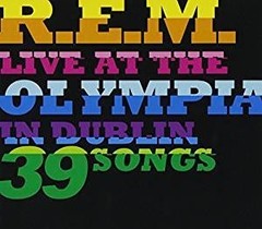 R.E.M. - Live at the <olympia in Dublin . 39 songs ( 2 CDs + DVD )