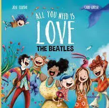 All you need is love - The Beatles - J. Teixido / C. Grossi - Libro