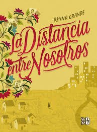 La distancia entre nosotros - Reyna Grande - Libro