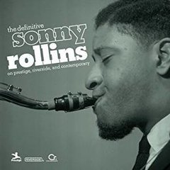 Definitive Sonny Rollins on Prestige, Riverside, & Contemporary ( 2 CD )