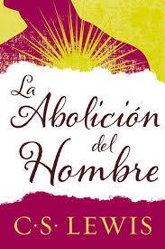 La abolición del hombre - C. S. Lewis - Libro