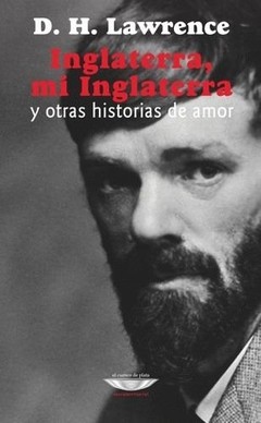 Inglaterra, mi Inglaterra y otras historias de amor - D. H. Lawrence - Libro