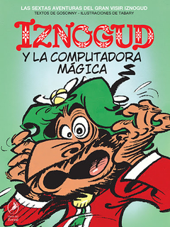 Iznogud y la computadora mágica - Rene Goscinny / Jean Tabary (Ilustrador)