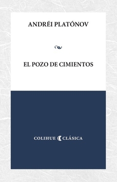 El pozo de cimientos - Andréi Platónov