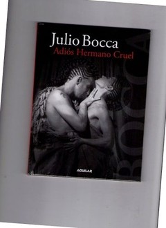 Julio Bocca - Adios hermano cruel - Libro + DVD