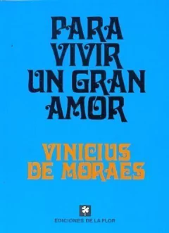 Para vivir un gran amor - Vinicius de Moraes - Libro