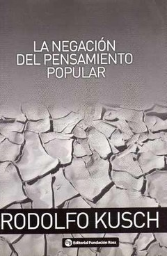 La negación del pensamiento popular - Rodolfo Kusch - Libro