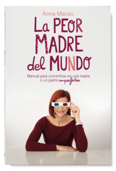 La peor madre del mundo - Anna Manso