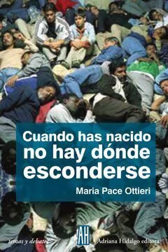 Cuando has nacido no hay dónde esconderse - Maria Pace Ottieri - Libro