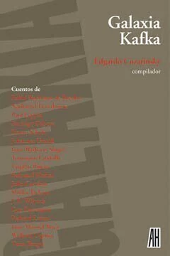 Galaxia Kafka - Edgardo Cozarinsky (Compilador) - Libro