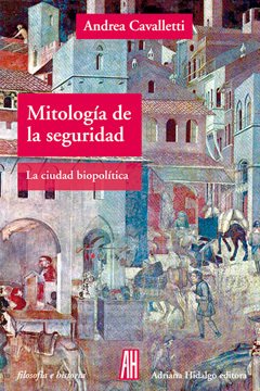 Mitología de la seguridad - Andrea Cavalletti - Libro