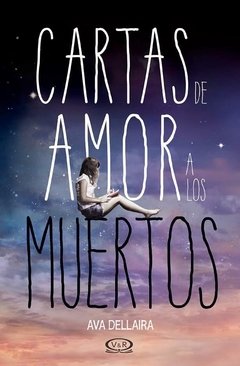 Cartas de amor a los muertos - Ava Dellaira - Libro (Edición cartoné)