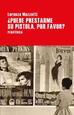 ¿Puede prestarme su pistola, por favor? - Lorenza Mazzetti - Libro