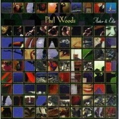 Phil Woods: Astor & Elis - CD