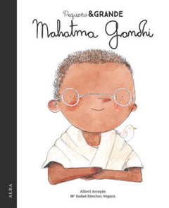 Pequeño & grande Mahatma Gandhi - Albert Arrayás / María I. Sánchez Vegara - Libro