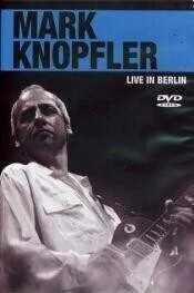 Mark Knopfler - Live in Berlín - DVD