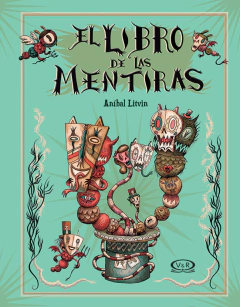 El libro de las mentiras - Aníbal Litvin - Libro
