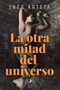 La otra mitad del universo - Inés Arteta - Libro