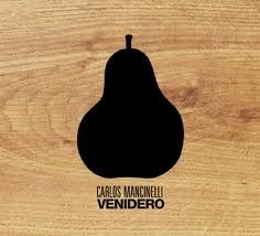 Carlos Mancinelli: Venidero - CD