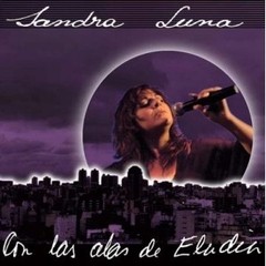 Sandra Luna: Con las alas de Eladia - CD