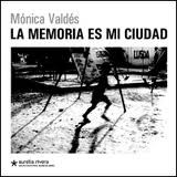 El paisaje es mi ciudad - Mónica Valdés - Libro