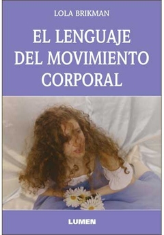 El lenguaje del movimiento corporal - Lola Brikman - Libro