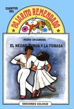 El negro Tubua y la Tomasa - Pedro Orgambide - Libro