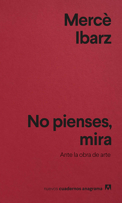 No pienses, mira - Mercè Ibarz