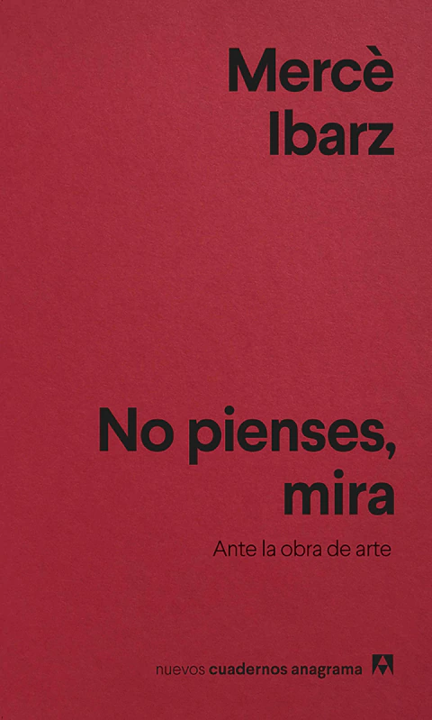 No pienses, mira - Mercè Ibarz