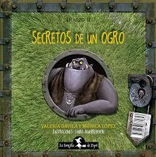 Secretos de un monstruo / ogro - Valeria Dávila / Mónica López - Libro