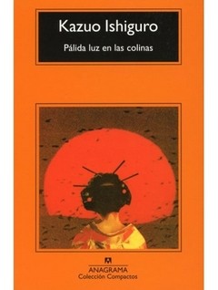 Pálida luz en las colinas - Kazuo Ishiguro - Libro