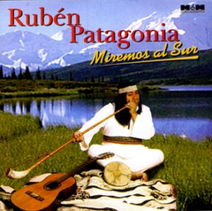 Rubén Patagonia - Miremos al Sur - CD