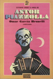 Estudios sobre la obra de Astor Piazzolla - Omar García Brunelli